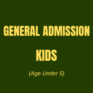 General Admission - KIDS (Under 5)